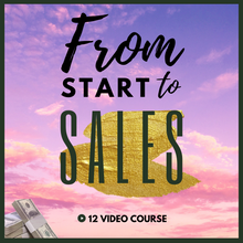 Load image into Gallery viewer, From Start to Sales - 12 Video Course